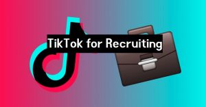 TikTok for Recruiting