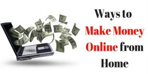 The Best Ways I've Found To Make Money Online From Home