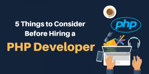 5 Skills To Look For In A PHP Developer Before Choosing
