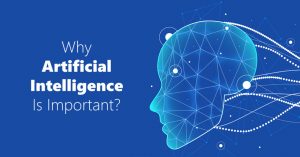 What Is AI And Why Is It Important